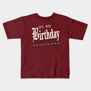 Its My Birthday- Kids T-Shirt